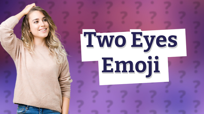 Two Eyes Emoji
