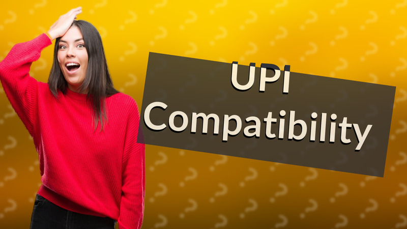 UPI Compatibility