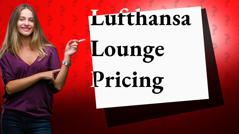 Lufthansa Lounge Pricing