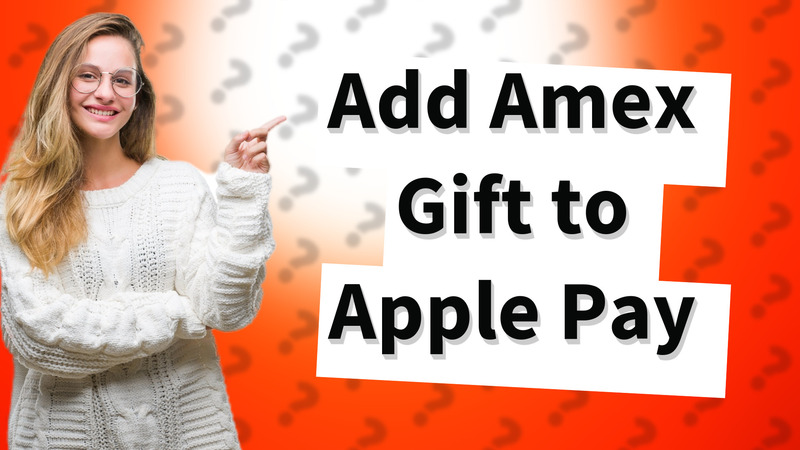 Add Amex Gift to Apple Pay