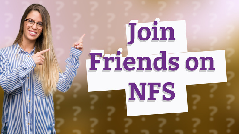 Join Friends on NFS