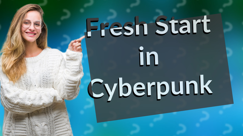 Fresh Start in Cyberpunk