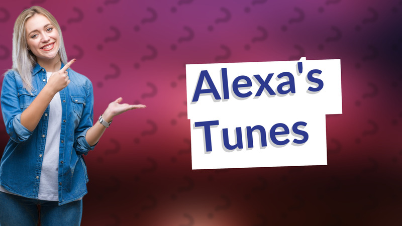 Alexa's Tunes