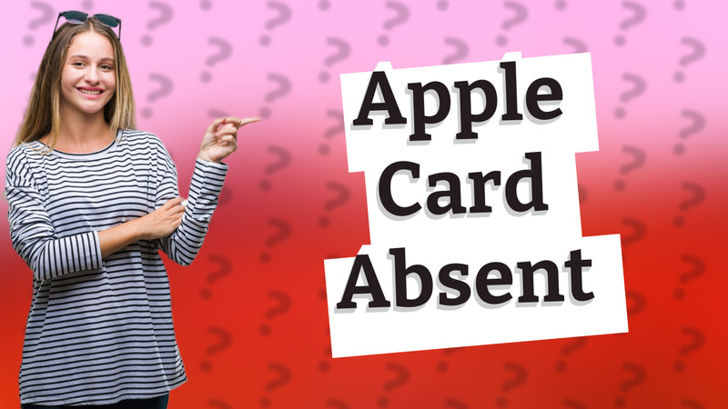 Apple Card Absent