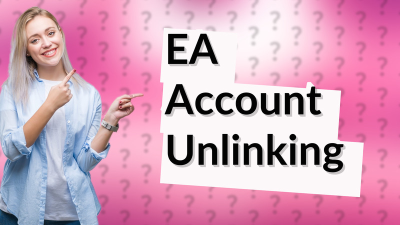 EA Account Unlinking