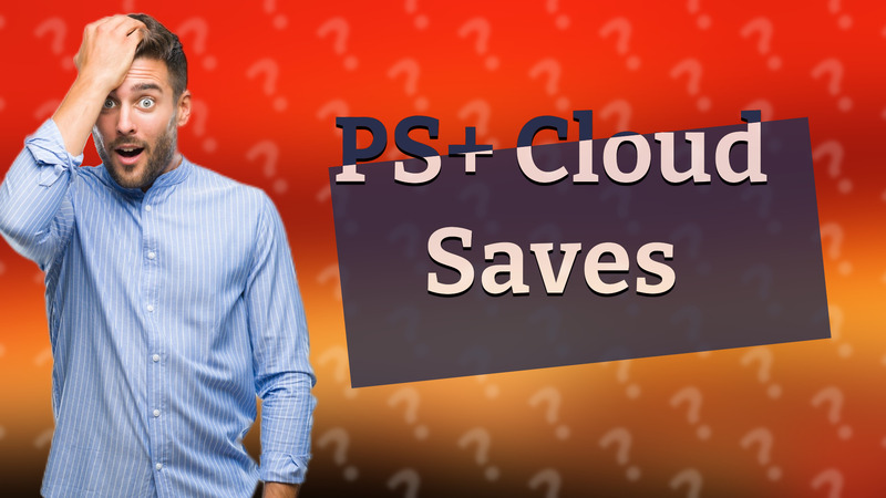 PS+ Cloud Saves