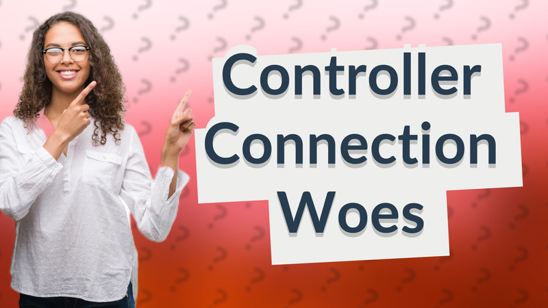 Controller Connection Woes