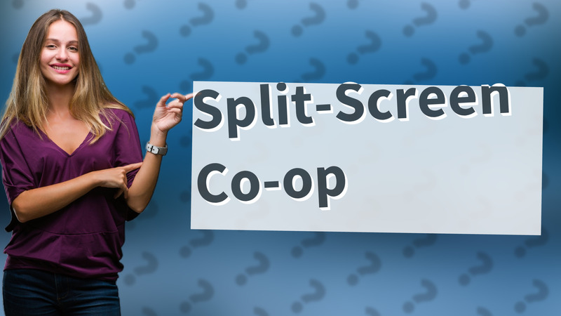 Split-Screen Co-op
