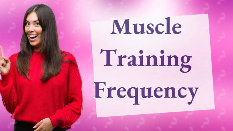 Muscle Training Frequency