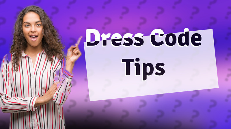 Dress Code Tips