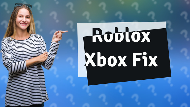 Roblox Xbox Fix