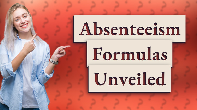 Absenteeism Formulas Unveiled