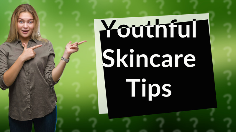 Youthful Skincare Tips