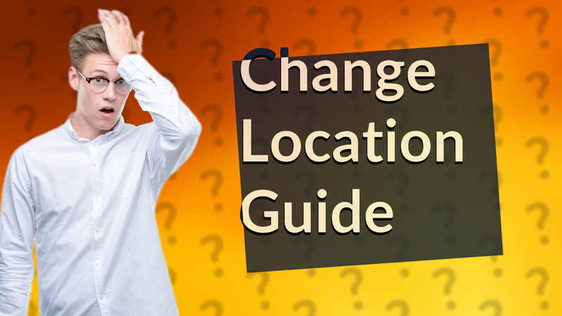 Change Location Guide