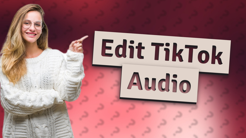 Edit TikTok Audio