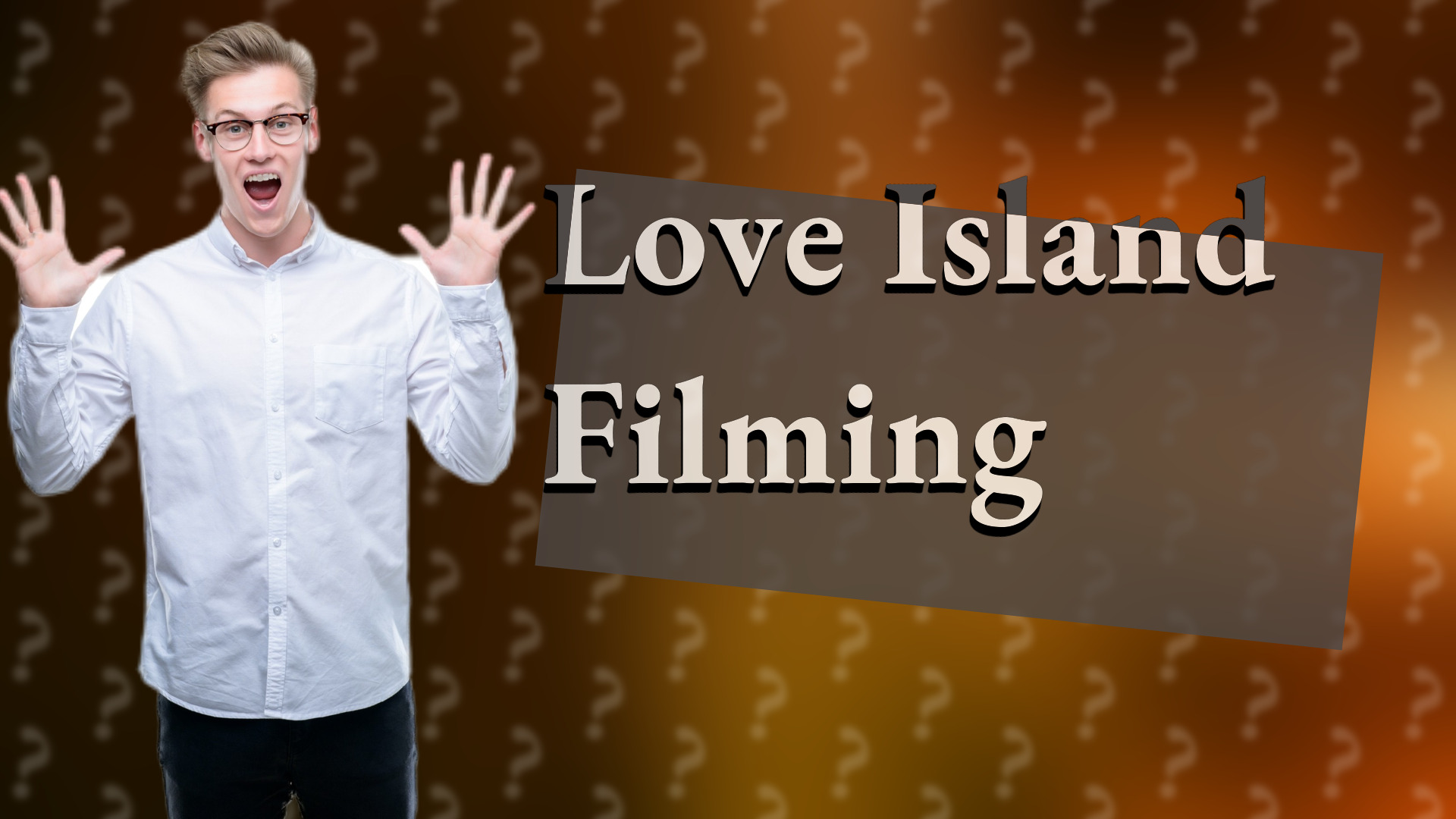 Love Island Filming