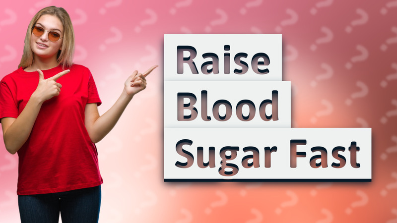 Raise Blood Sugar Fast