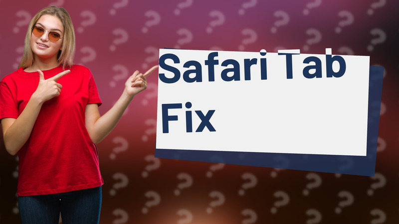 Safari Tab Fix