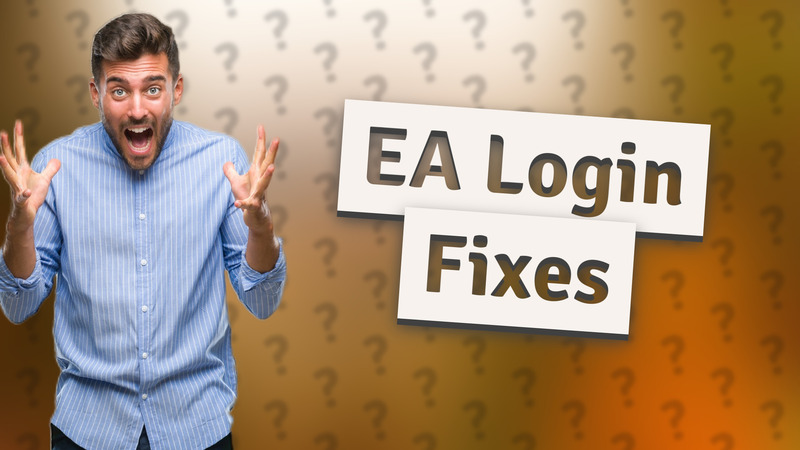 EA Login Fixes