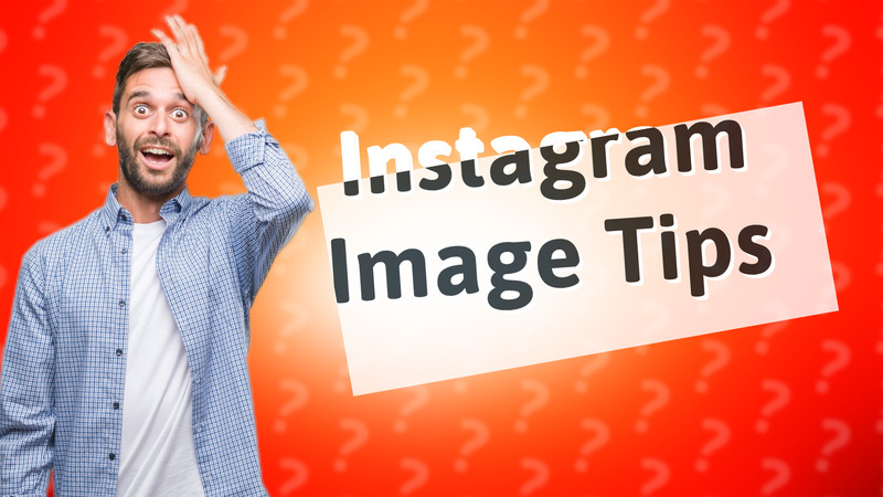 Instagram Image Tips