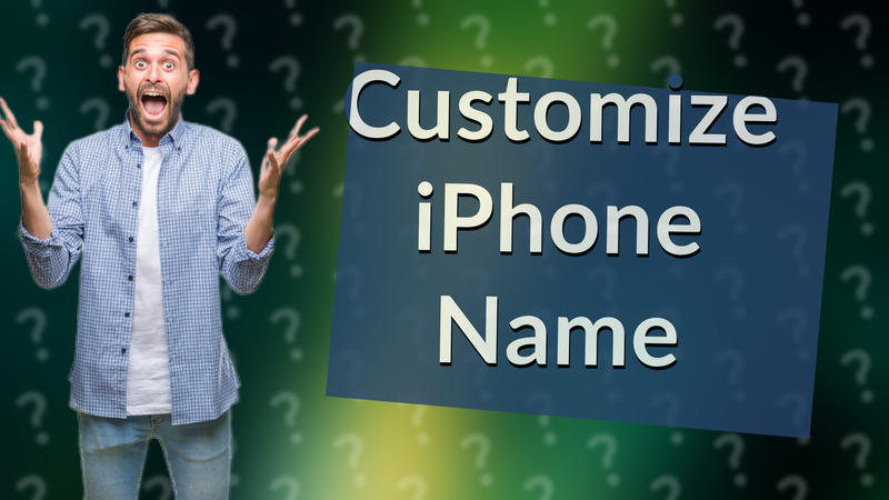 Customize iPhone Name