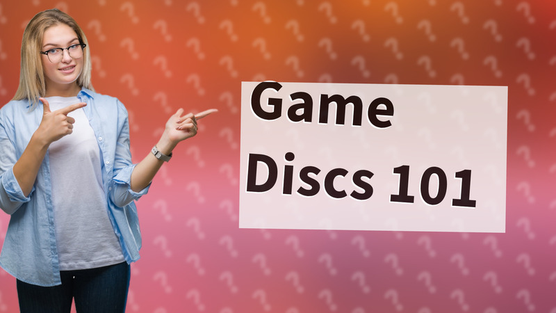 Game Discs 101