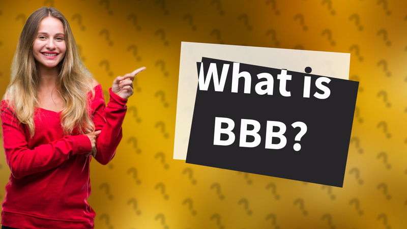 What is BBB?