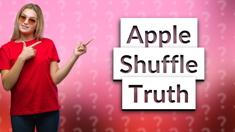 Apple Shuffle Truth