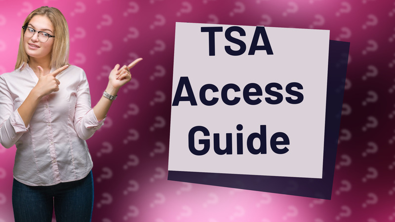 TSA Access Guide