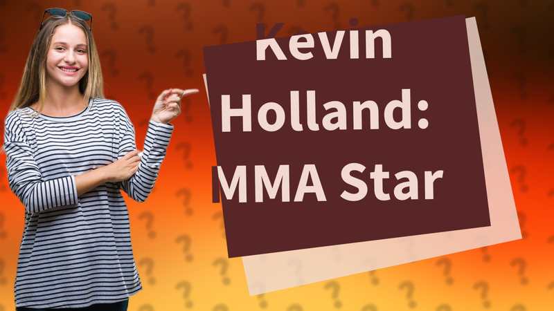 Kevin Holland: MMA Star