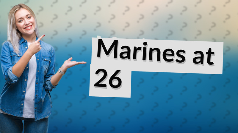 Marines at 26