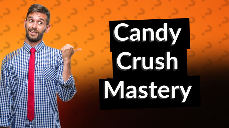 Candy Crush Mastery