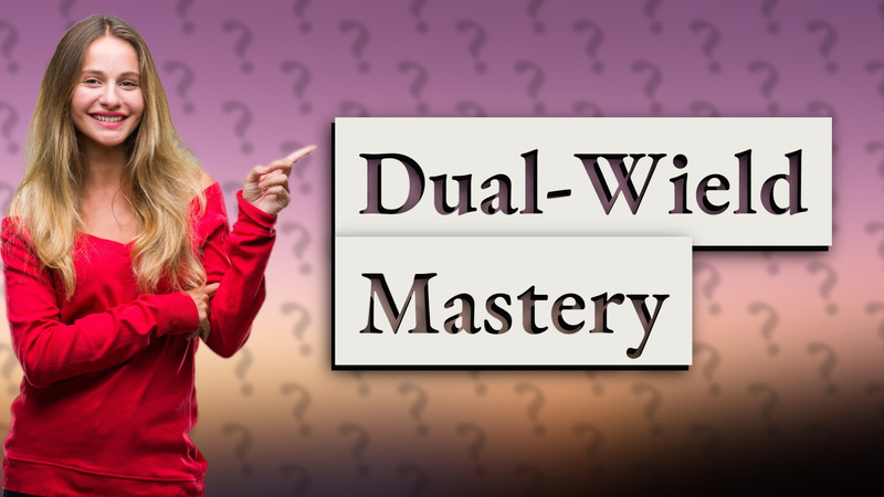 Dual-Wield Mastery