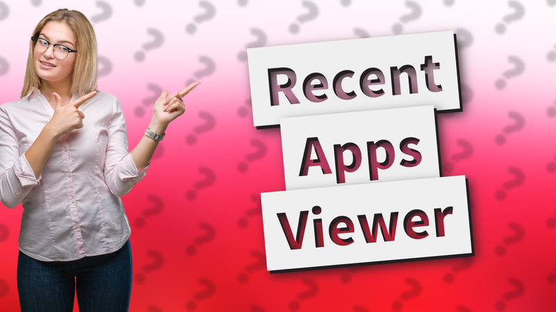 Recent Apps Viewer