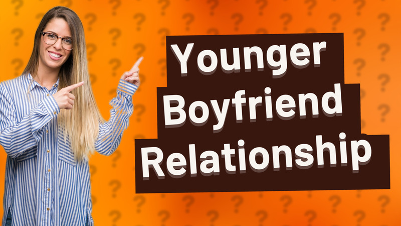 Younger Boyfriend Relationship