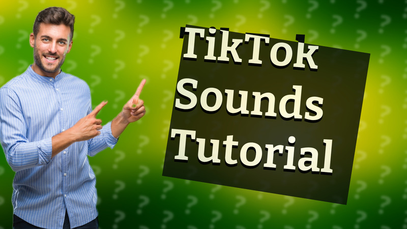 TikTok Sounds Tutorial