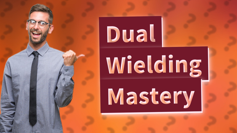 Dual Wielding Mastery