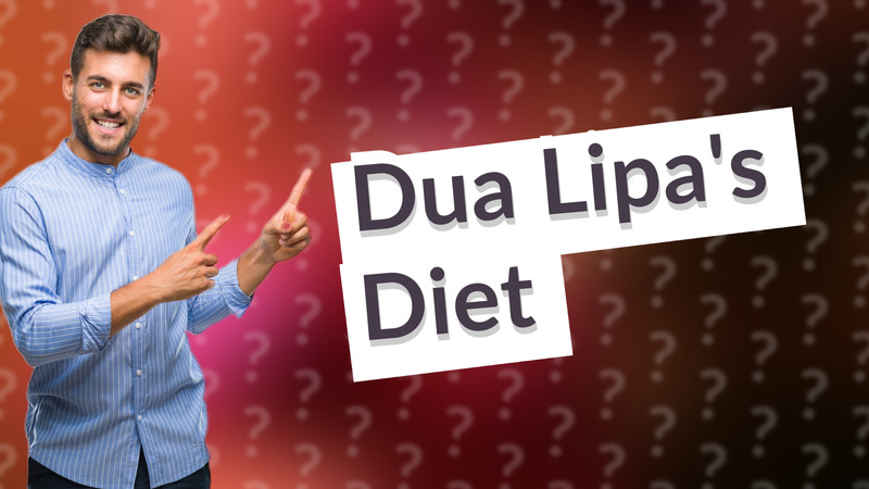 Dua Lipa's Diet