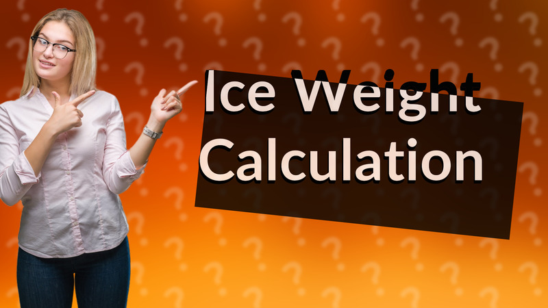 Ice Weight Calculation