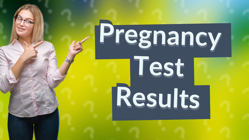 Pregnancy Test Results