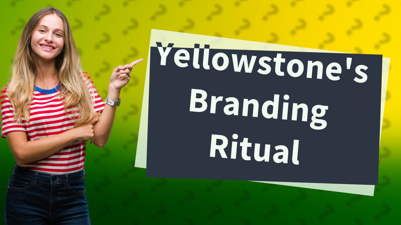 Yellowstone's Branding Ritual