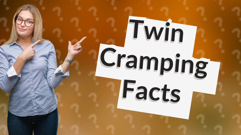 Twin Cramping Facts