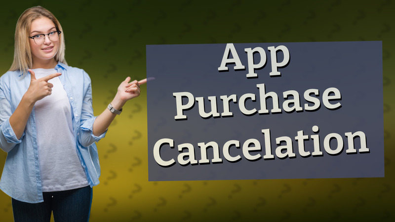 App Purchase Cancelation