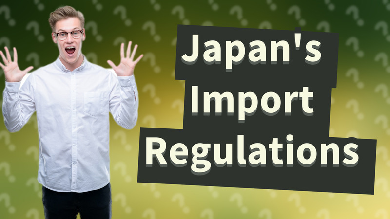 Japan's Import Regulations