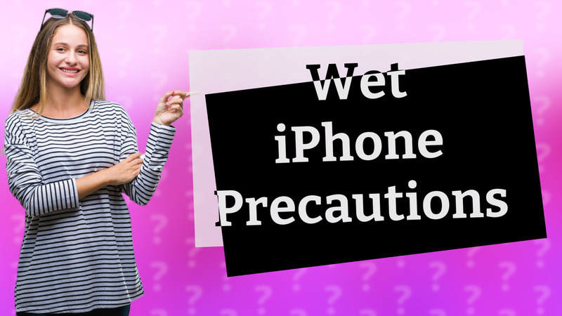 Wet iPhone Precautions