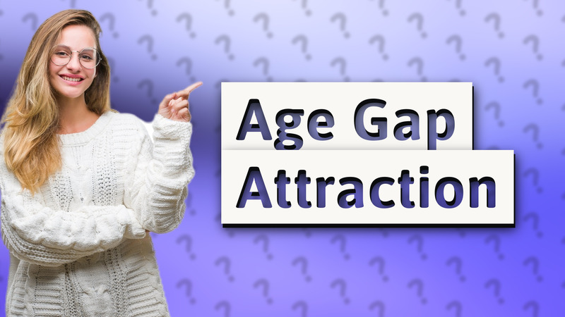 Age Gap Attraction