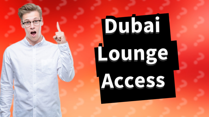 Dubai Lounge Access