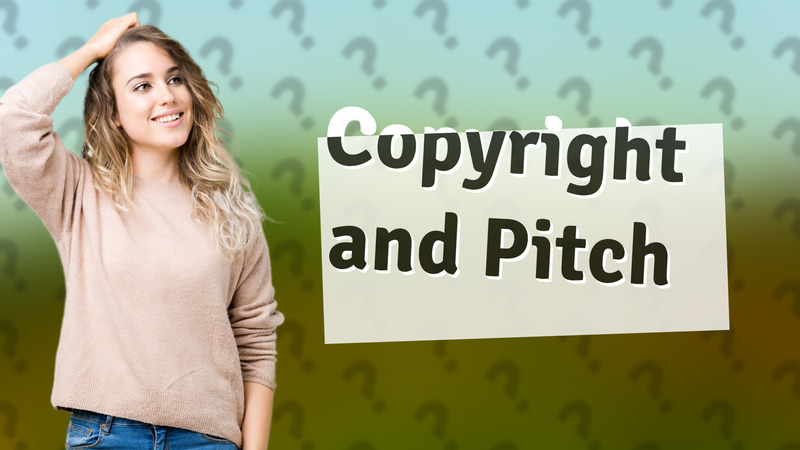 Copyright and Pitch