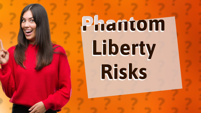Phantom Liberty Risks