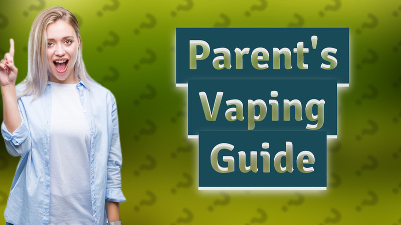 Parent's Vaping Guide